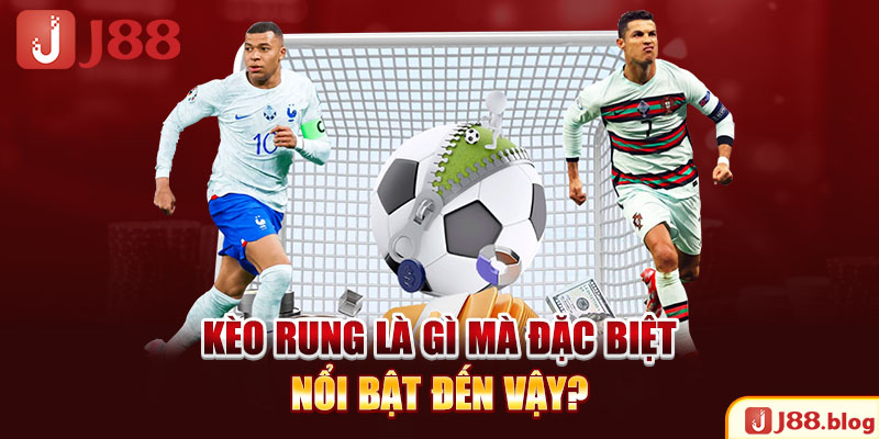 keo-rung-la-gi-ma-dac-biet-noi-bat-den-vay-