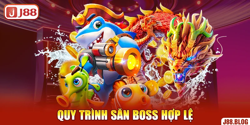 quy-trinh-san-boss-hop-le